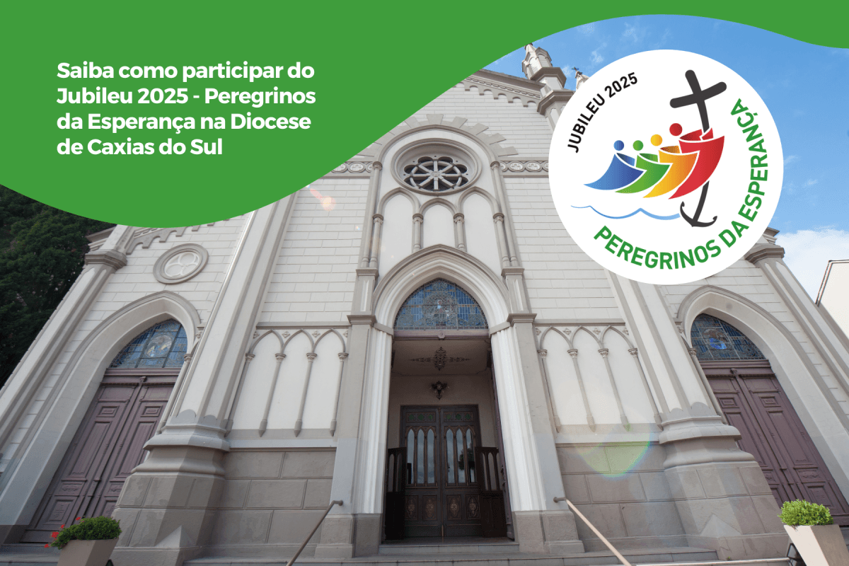 Saiba como participar do Jubileu 2025 - Peregrinos da Esperança na Diocese de Caxias do Sul