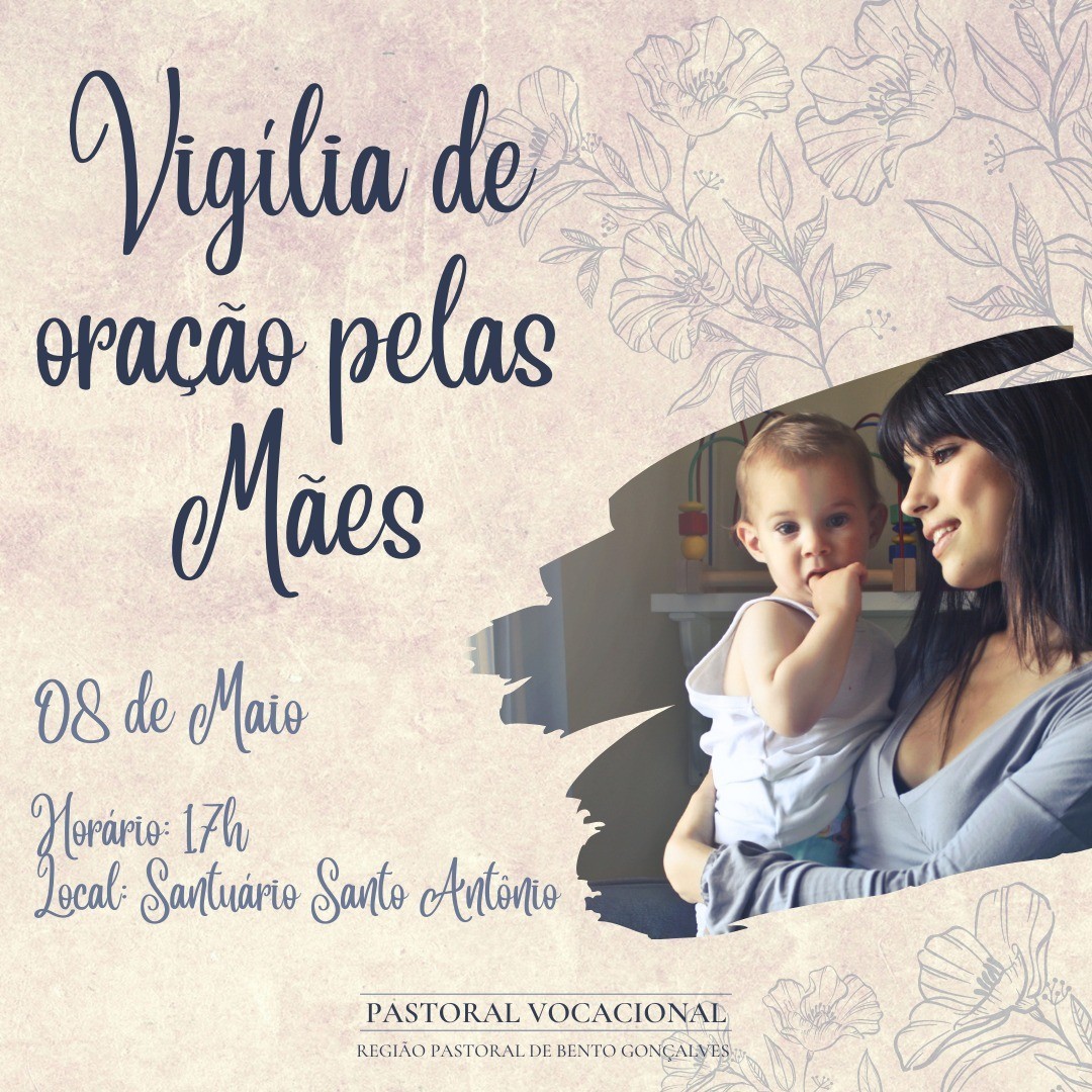 Grupo Vocacional de Bento Gonçalves realiza Vigília de Oração pelas Mães