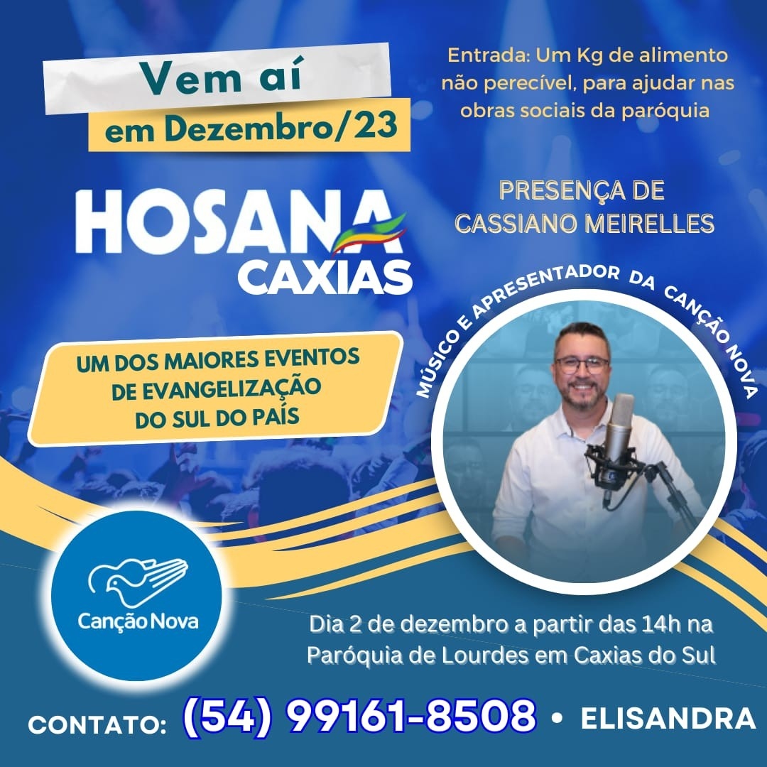 Grupo de Amigos Canção Nova de Caxias do Sul promove "Hosana Caxias", no dia 02 de dezembro
